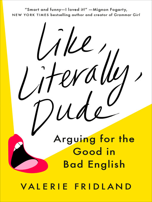 Title details for Like, Literally, Dude by Valerie Fridland - Wait list